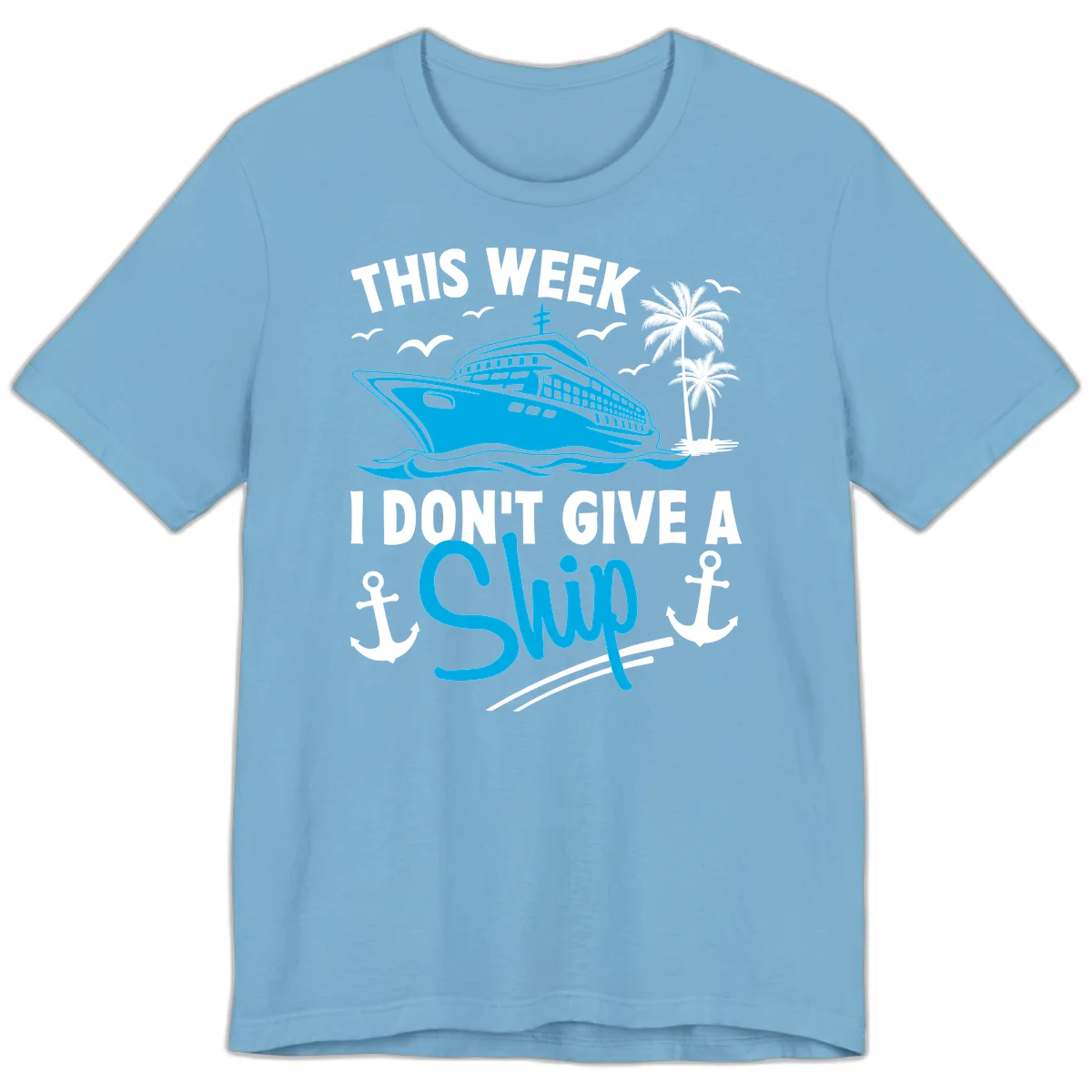 This Week I Don't Give A Ship Premium T-Shirt in Ocean Blue