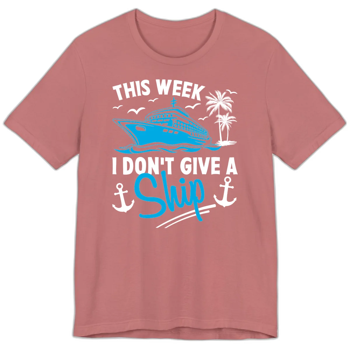 This Week I Don't Give A Ship Premium T-Shirt in Mauve