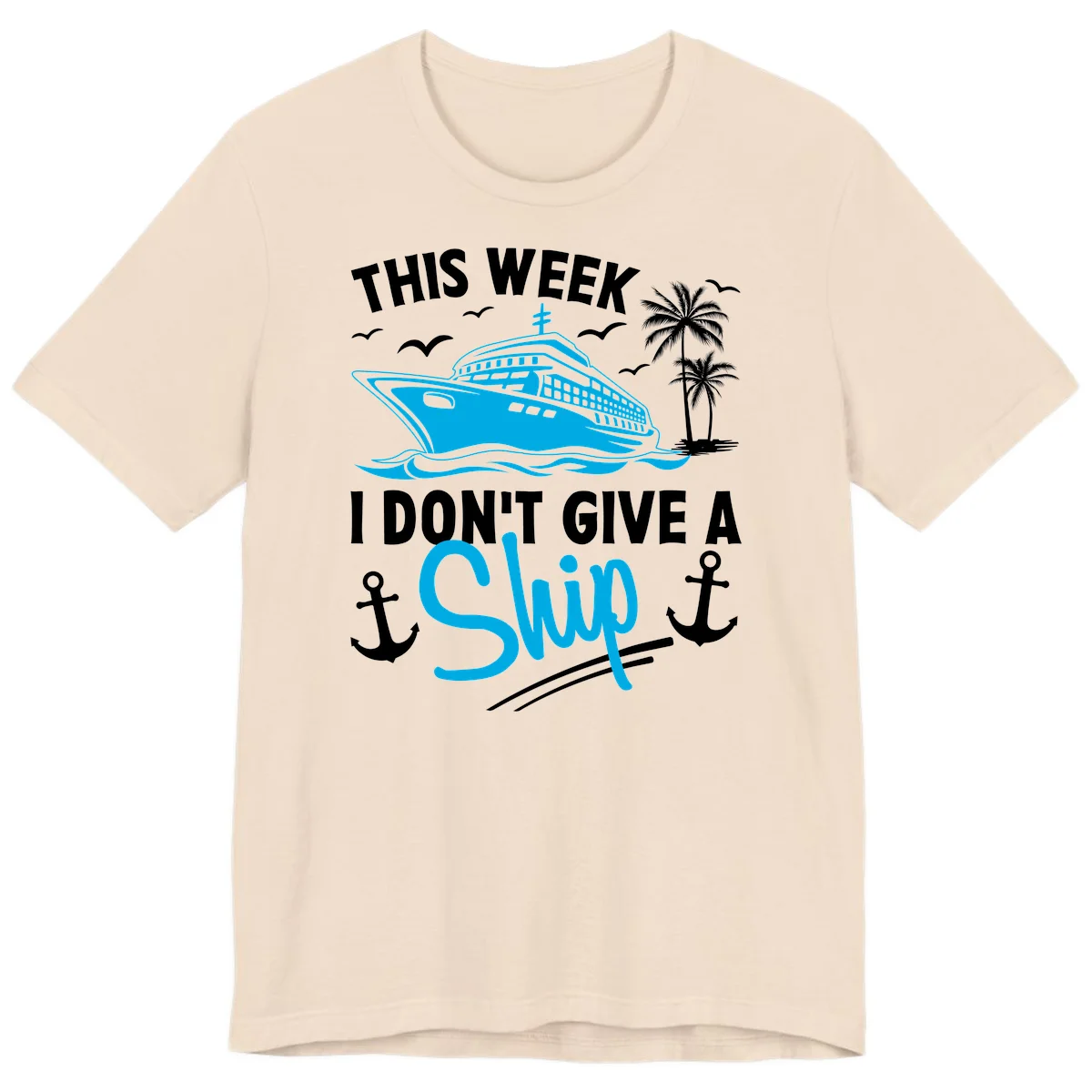 This Week I Don't Give A Ship Premium T-Shirt in Soft Cream