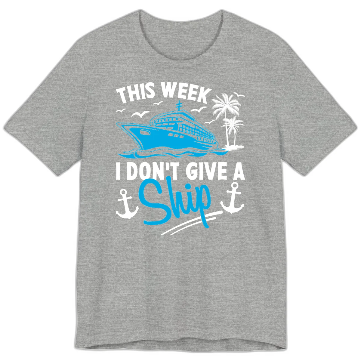 This Week I Don't Give A Ship Premium T-Shirt in Athletic Heather