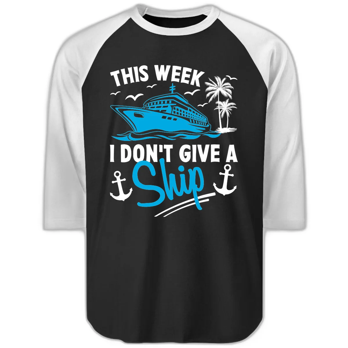 This Week I Don't Give A Ship Raglan 3/4 Sleeve in Black White