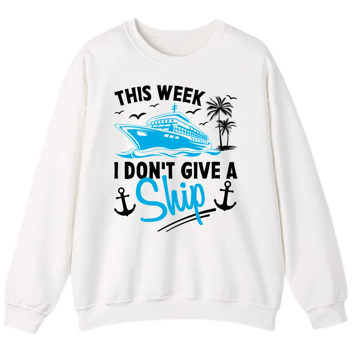 This Week I Don't Give A Ship Sweatshirt in White
