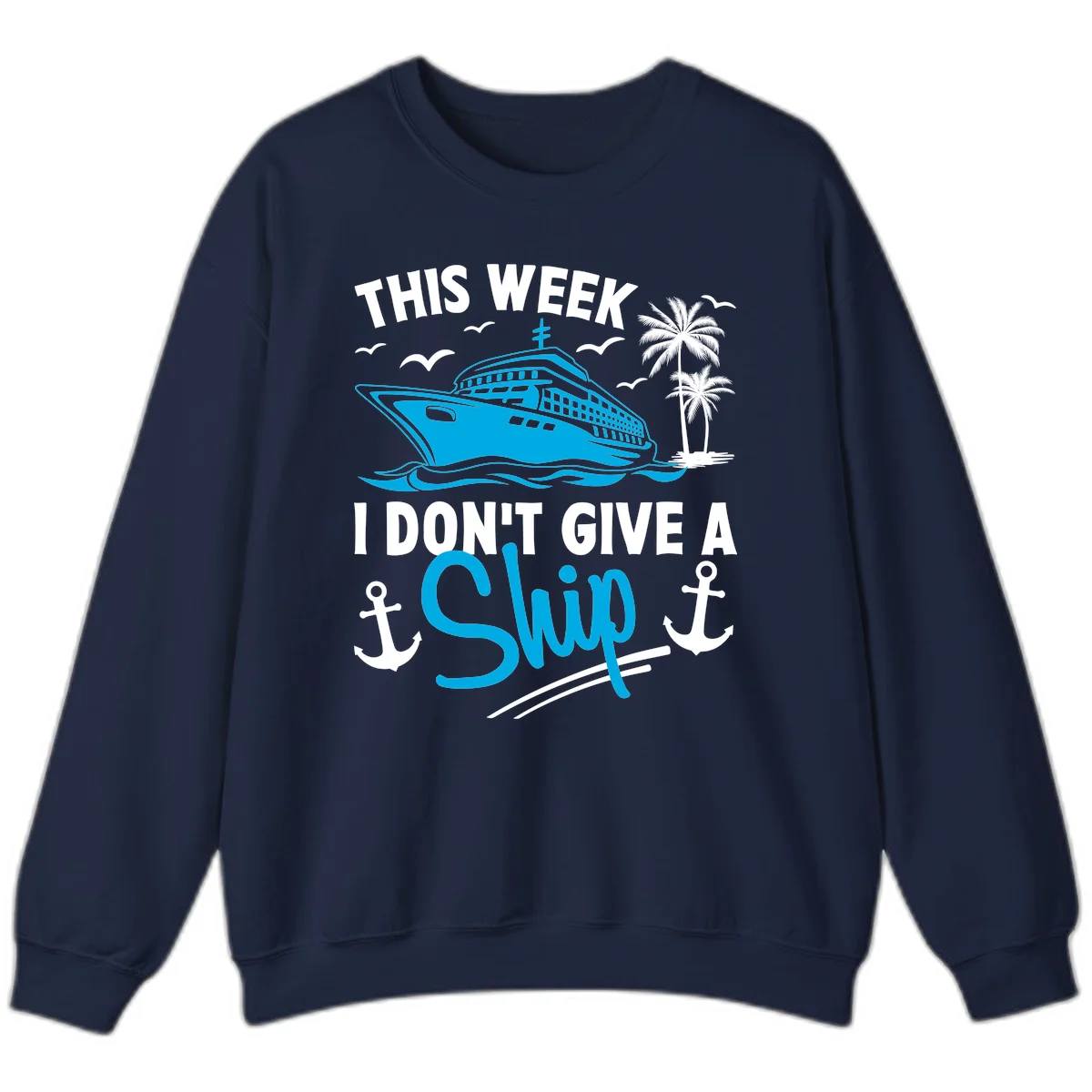This Week I Don't Give A Ship Sweatshirt in Navy