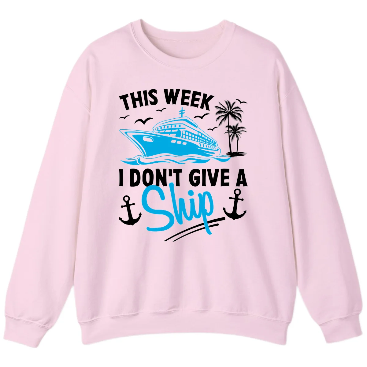 This Week I Don't Give A Ship Sweatshirt in Light Pink