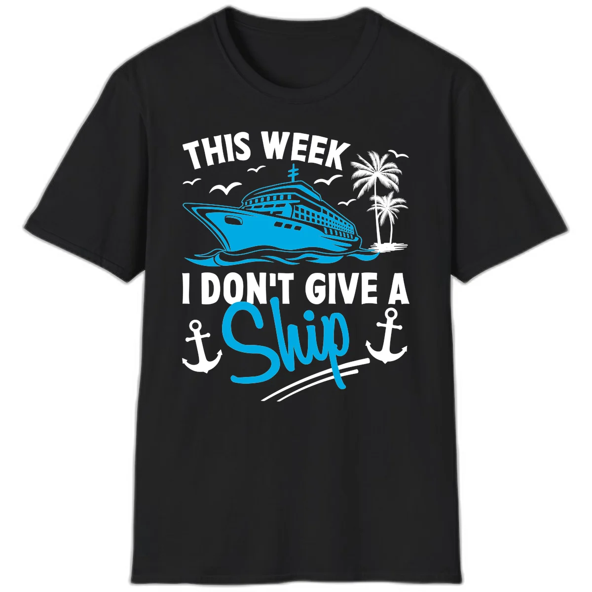 This Week I Don't Give A Ship T-Shirt in Black