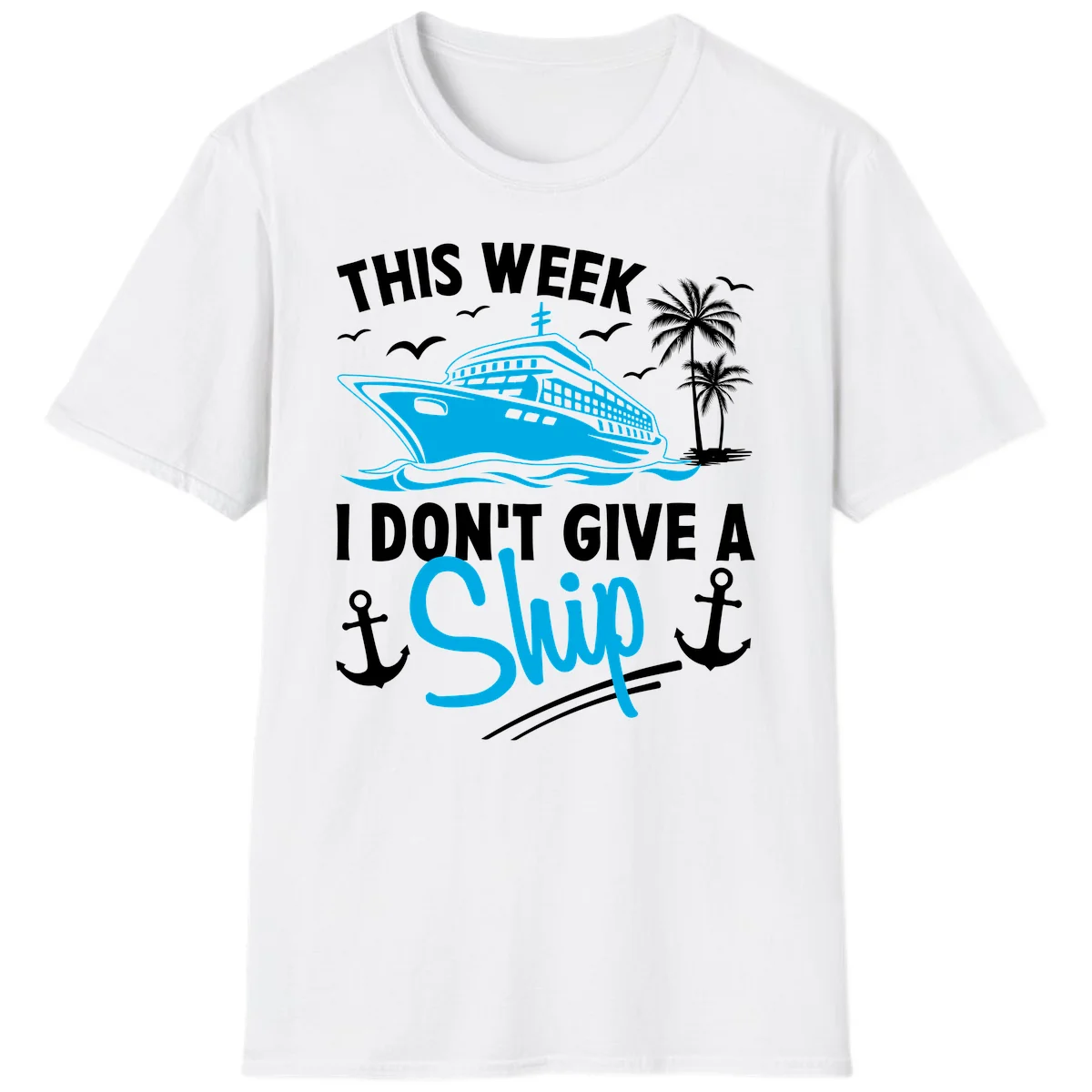 This Week I Don't Give A Ship T-Shirt in White