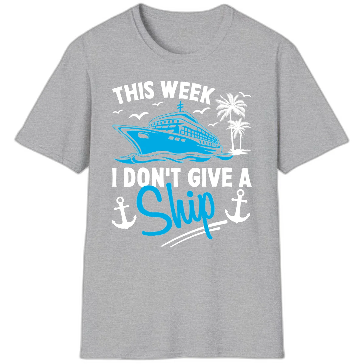 This Week I Don't Give A Ship T-Shirt in Sport Grey