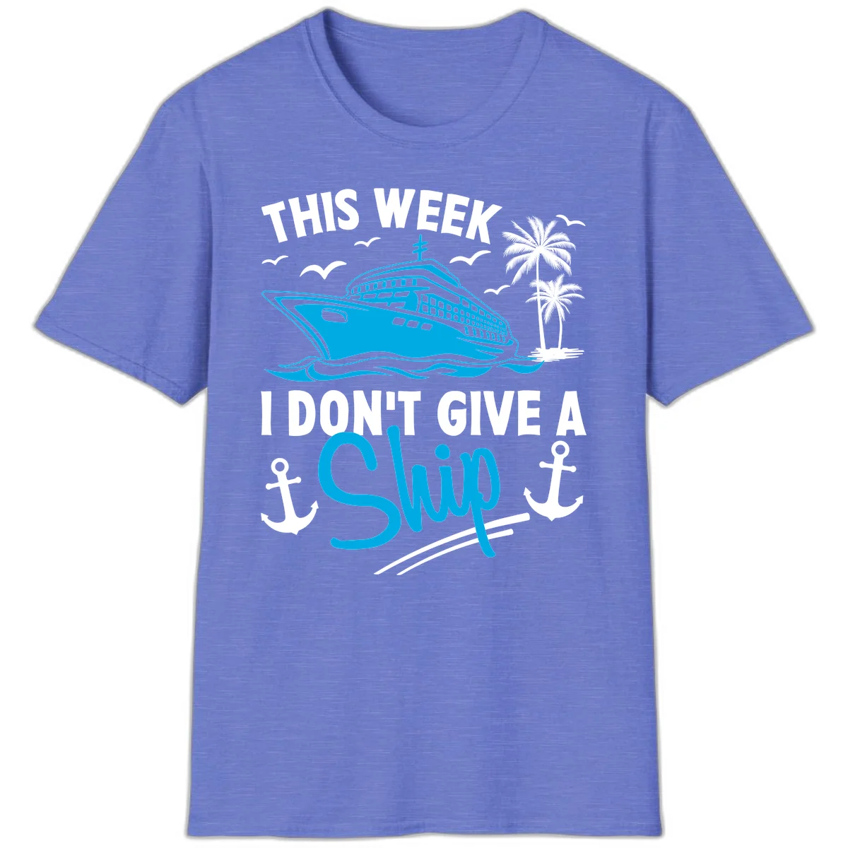 This Week I Don't Give A Ship T-Shirt in Heather Royal