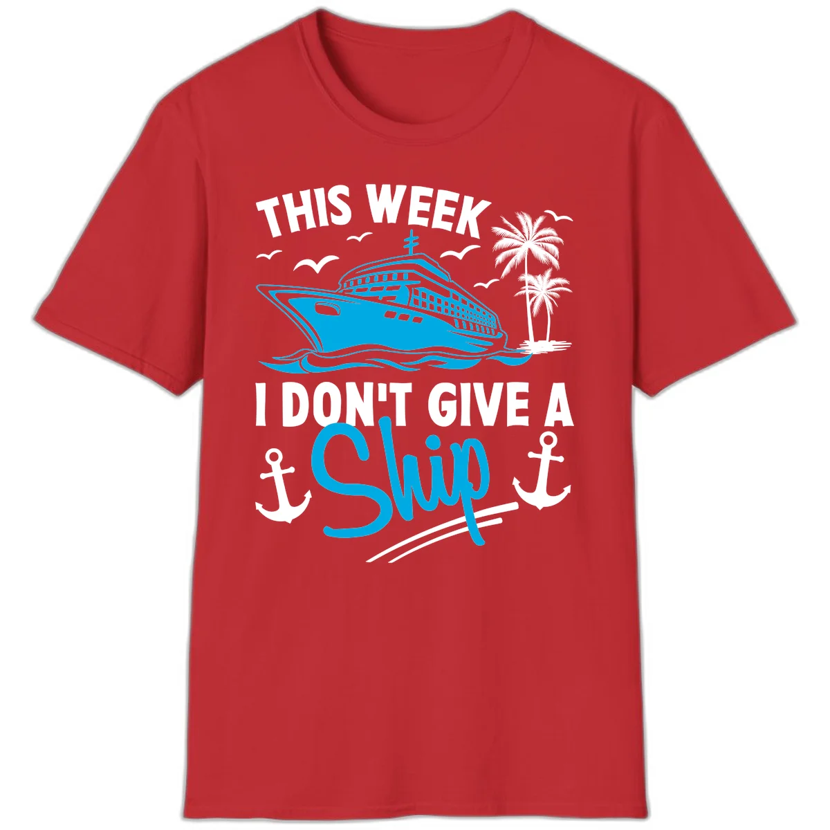 This Week I Don't Give A Ship T-Shirt in Red