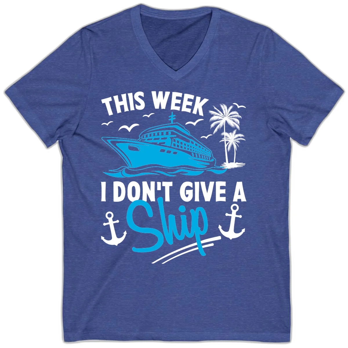 This Week I Don't Give A Ship V-Neck Tee in Heather True Royal