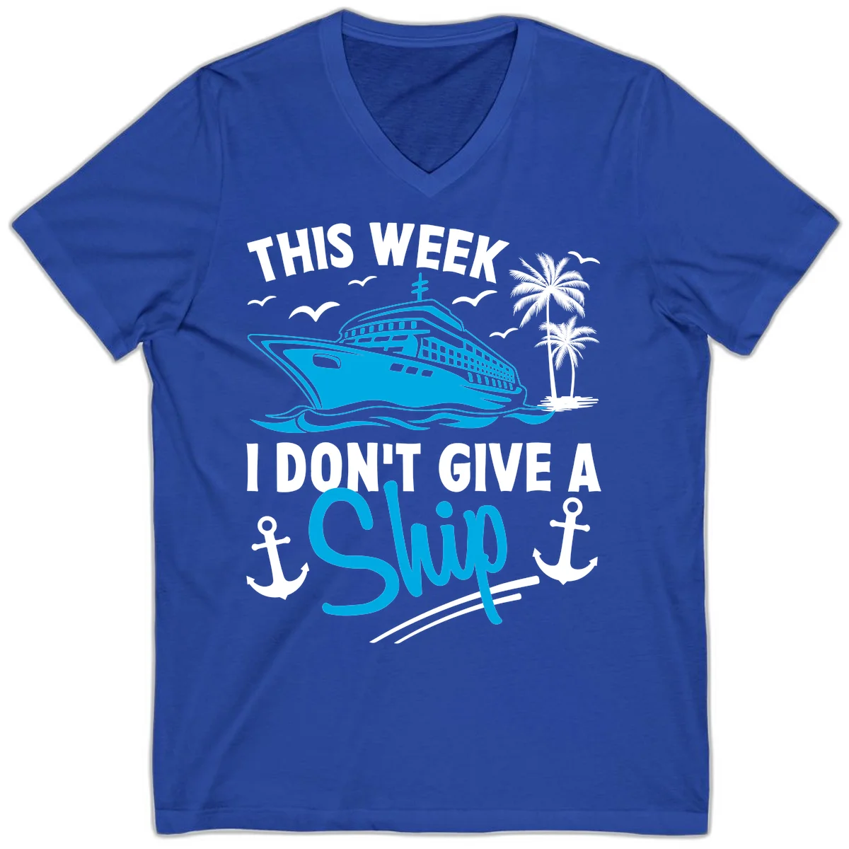 This Week I Don't Give A Ship V-Neck Tee in True Royal