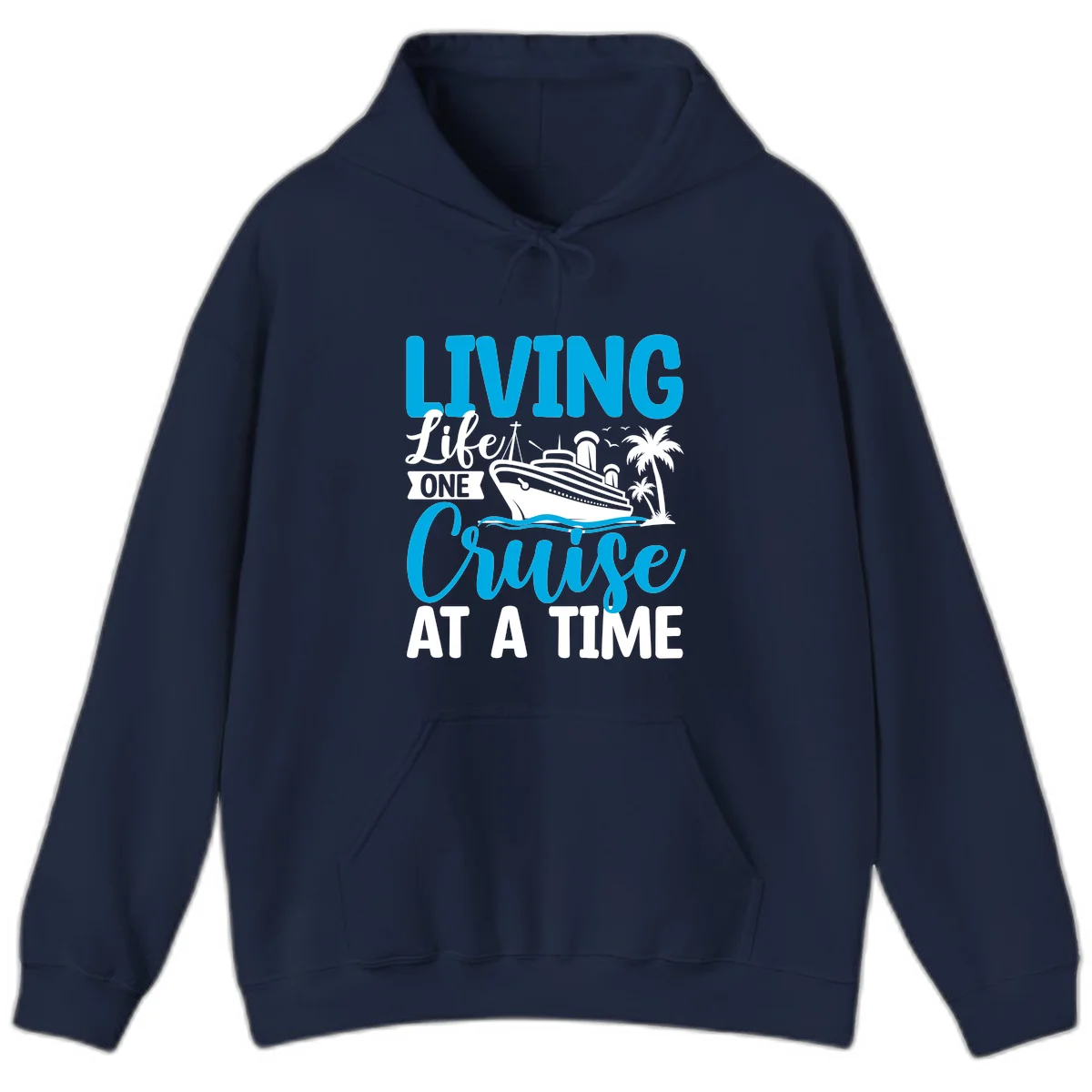 Living Life One Cruise At A Time Hoodie in Navy