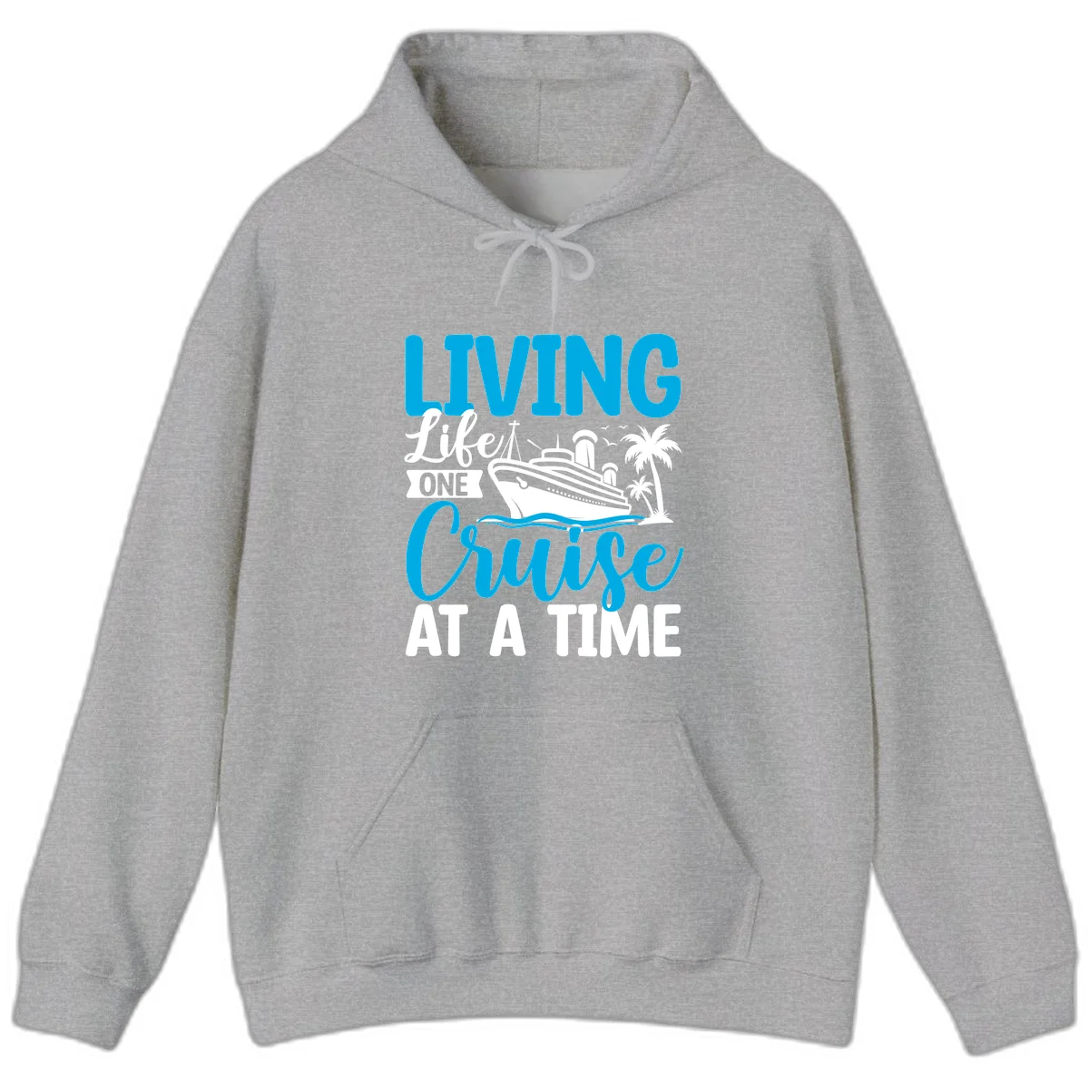 Living Life One Cruise At A Time Hoodie in Sport Grey