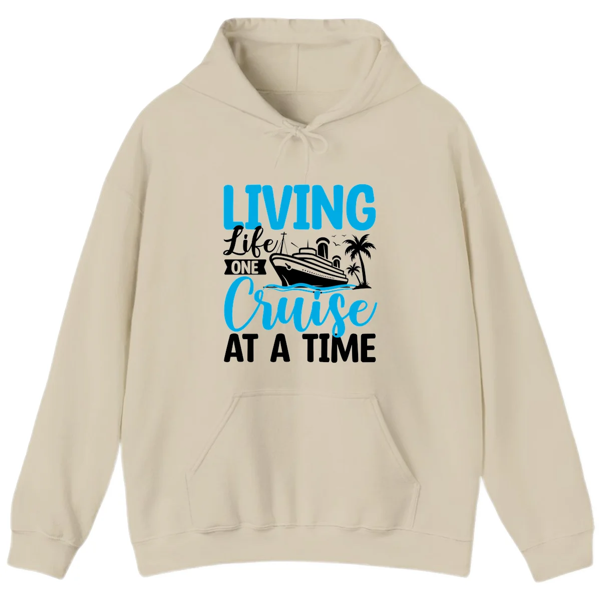 Living Life One Cruise At A Time Hoodie in Sand