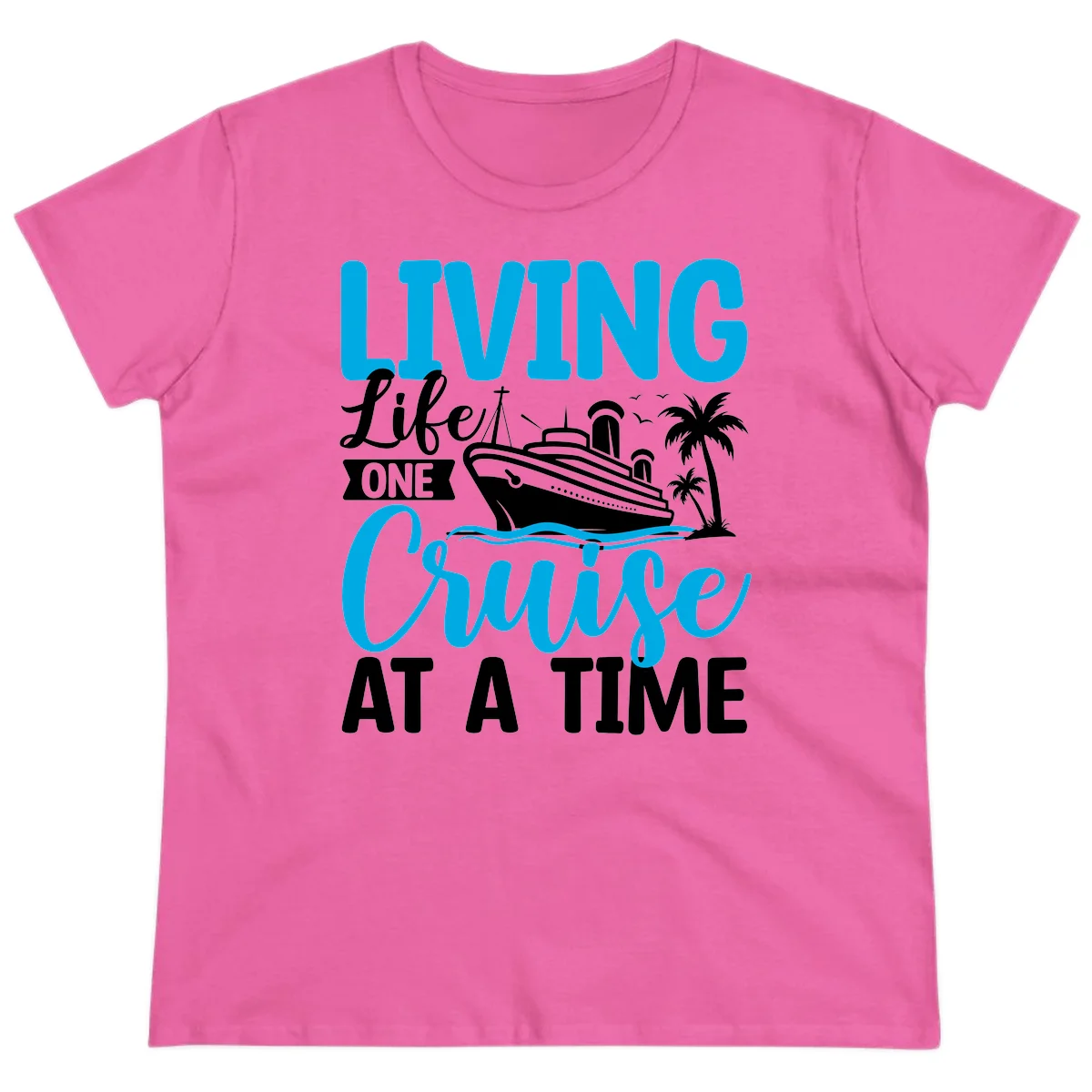 Living Life One Cruise At A Time Ladies Tee in Azalea
