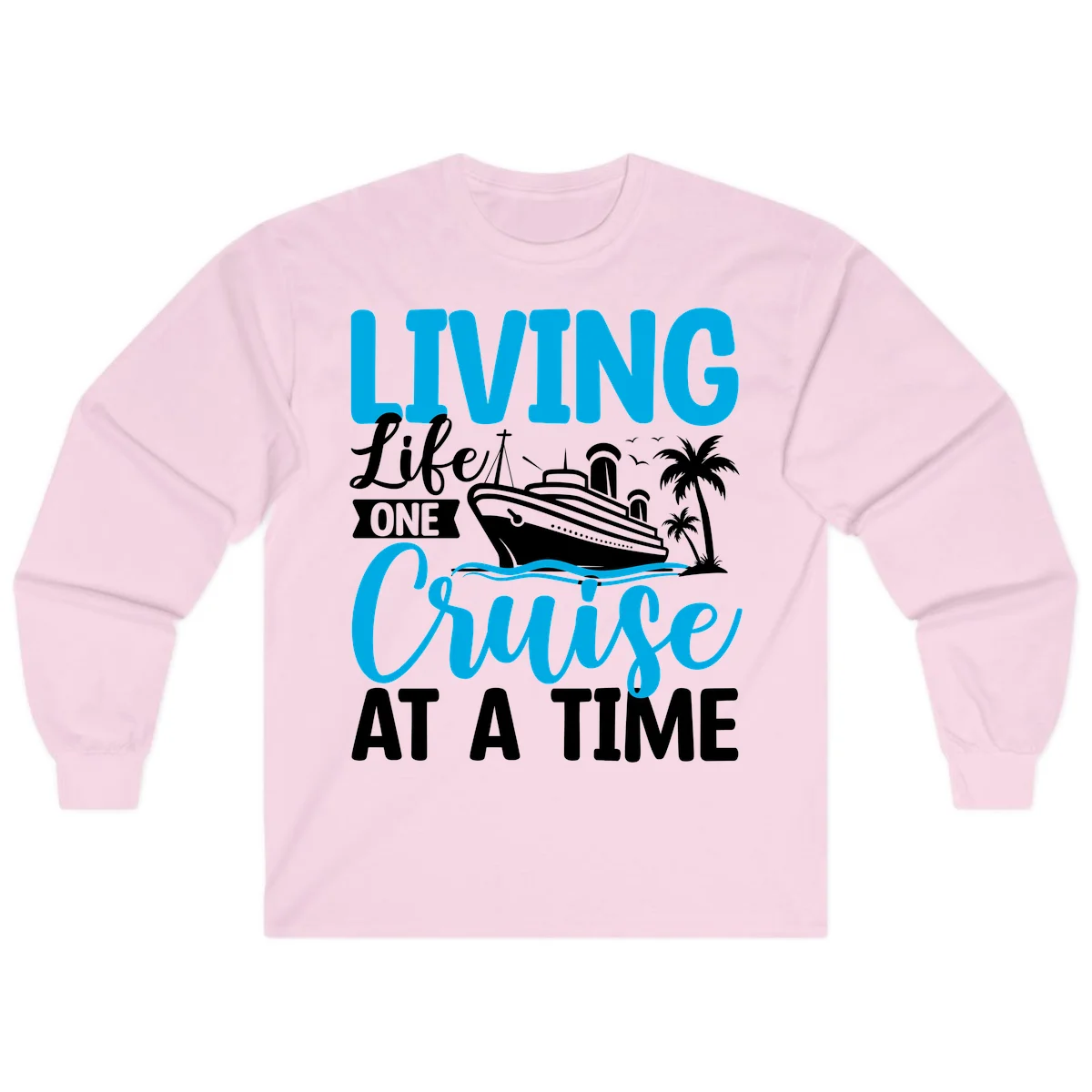 Living Life One Cruise At A Time Long Sleeve in Light Pink