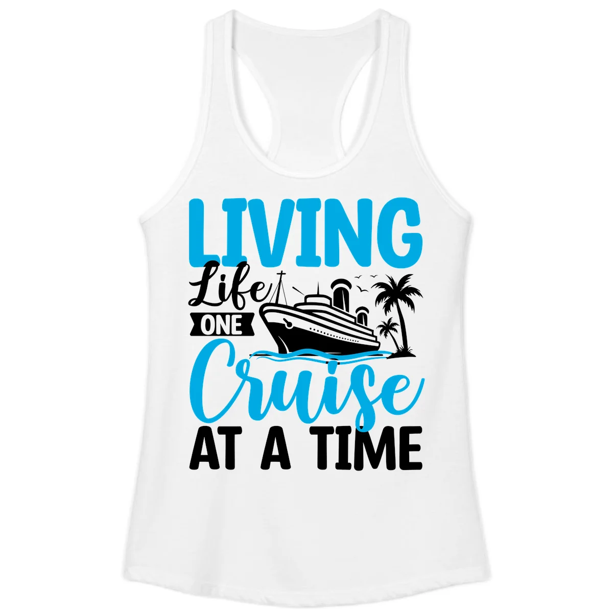 Living Life One Cruise At A Time Ladies Tank in White
