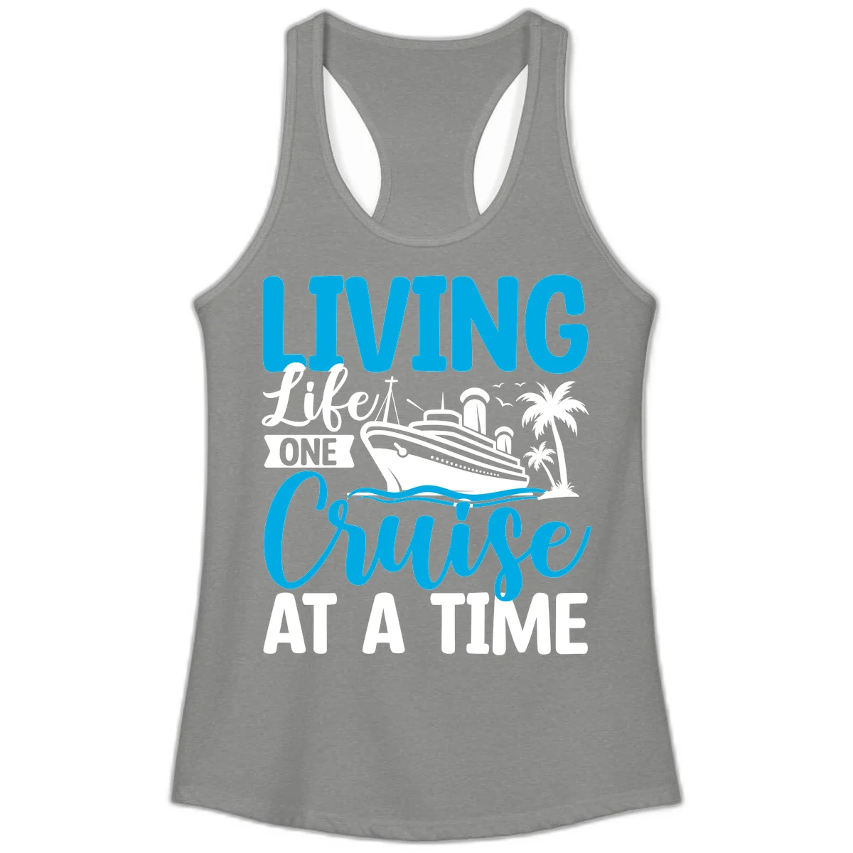 Living Life One Cruise At A Time Ladies Tank in Heather Grey