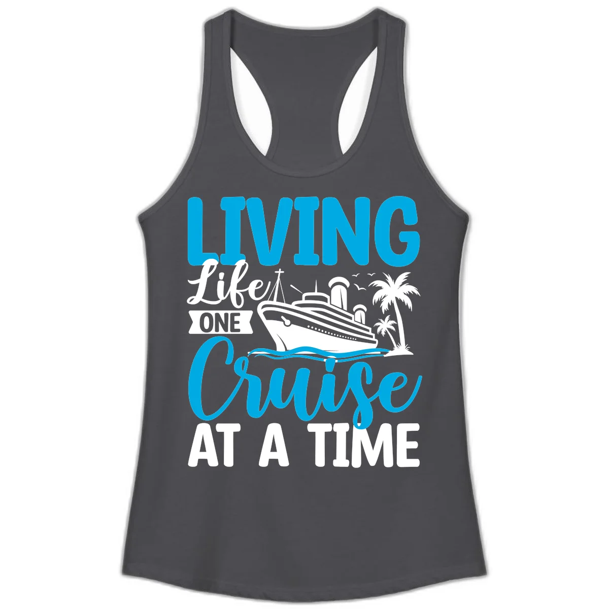 Living Life One Cruise At A Time Ladies Tank in Solid Dark Gray
