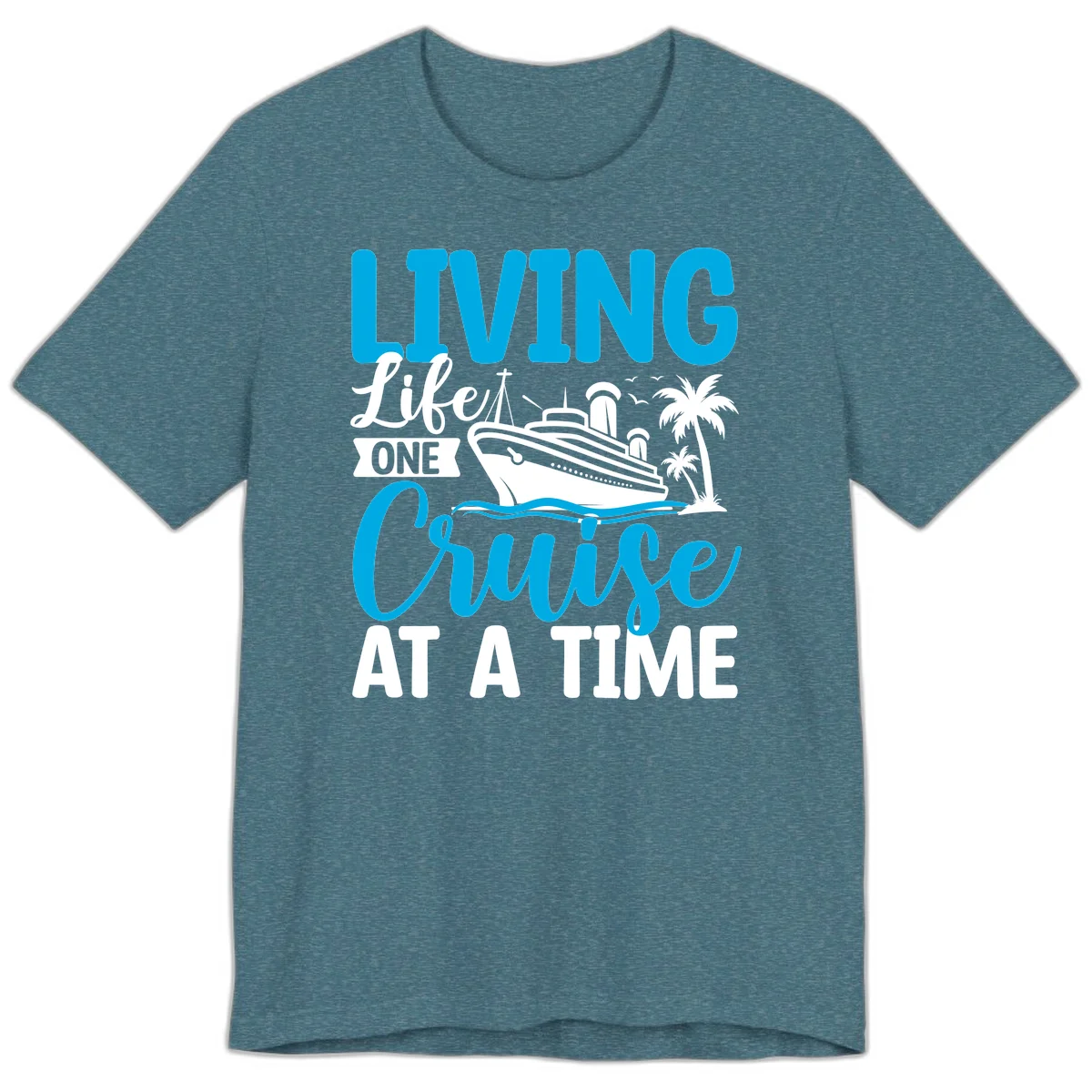 Living Life One Cruise At A Time Premium T-Shirt in Heather Deep Teal