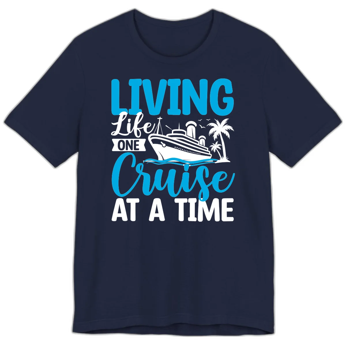 Living Life One Cruise At A Time Premium T-Shirt in Navy