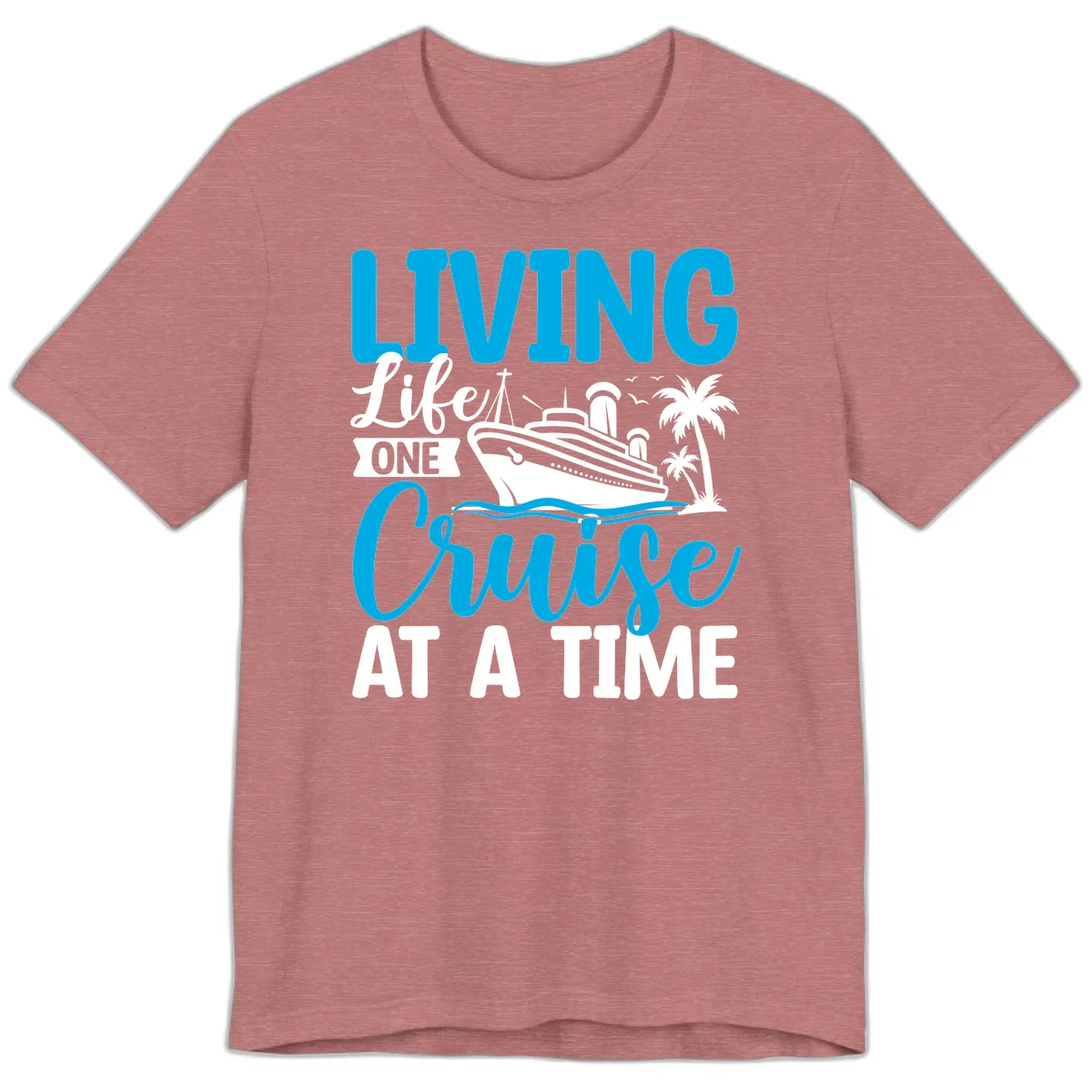 Living Life One Cruise At A Time Premium T-Shirt in Heather Mauve