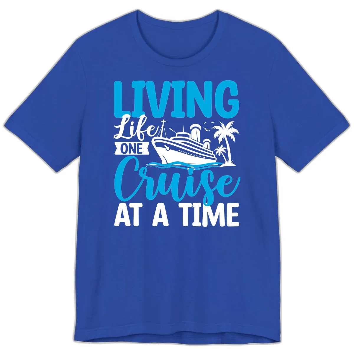 Living Life One Cruise At A Time Premium T-Shirt in True Royal