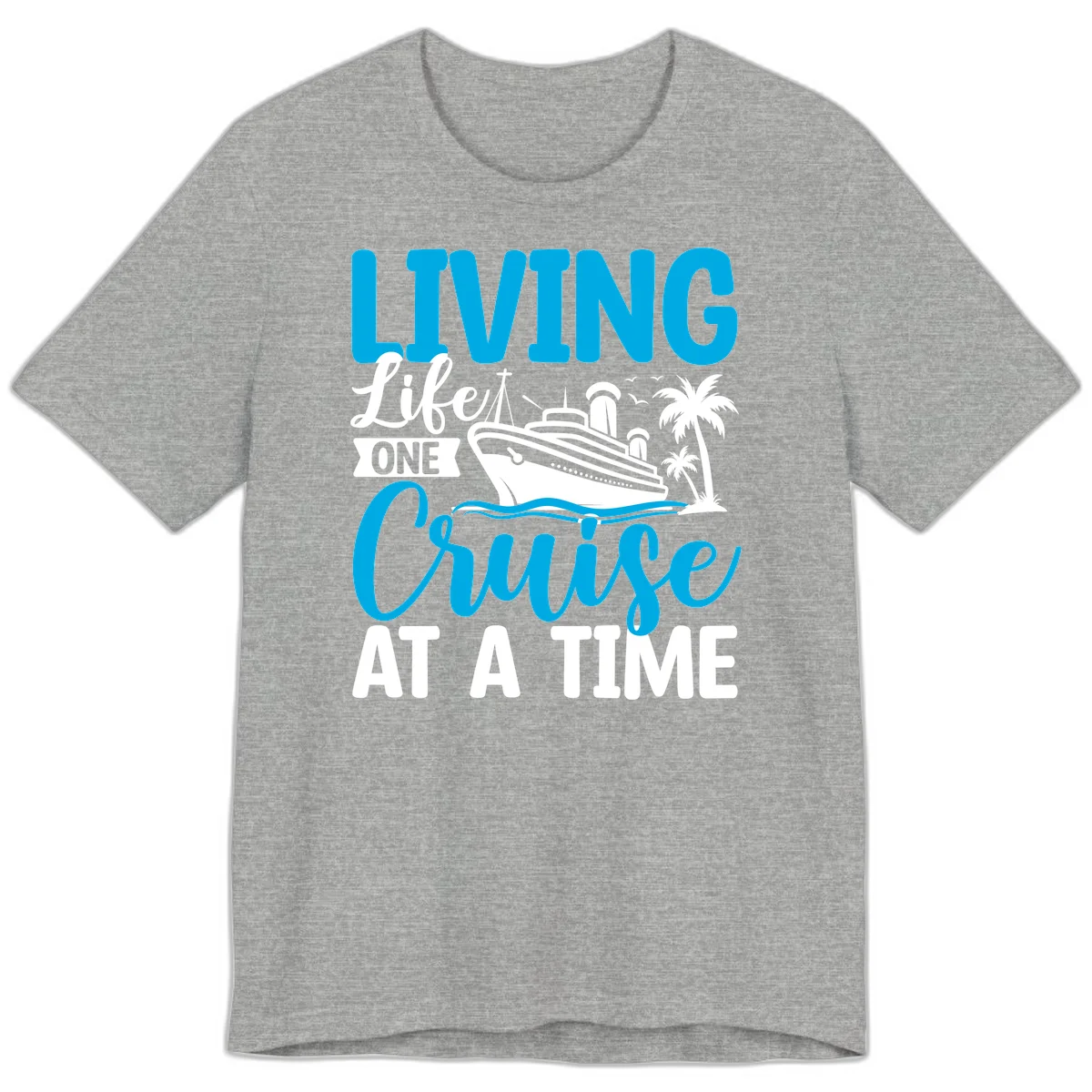 Living Life One Cruise At A Time Premium T-Shirt in Athletic Heather