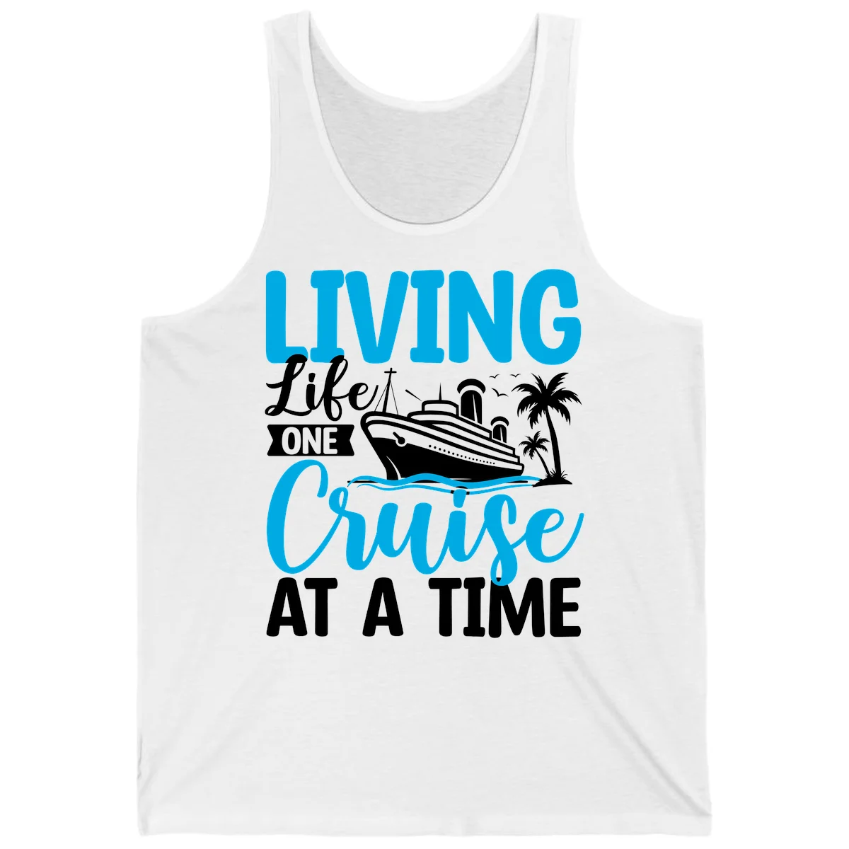 Living Life One Cruise At A Time Tank in White