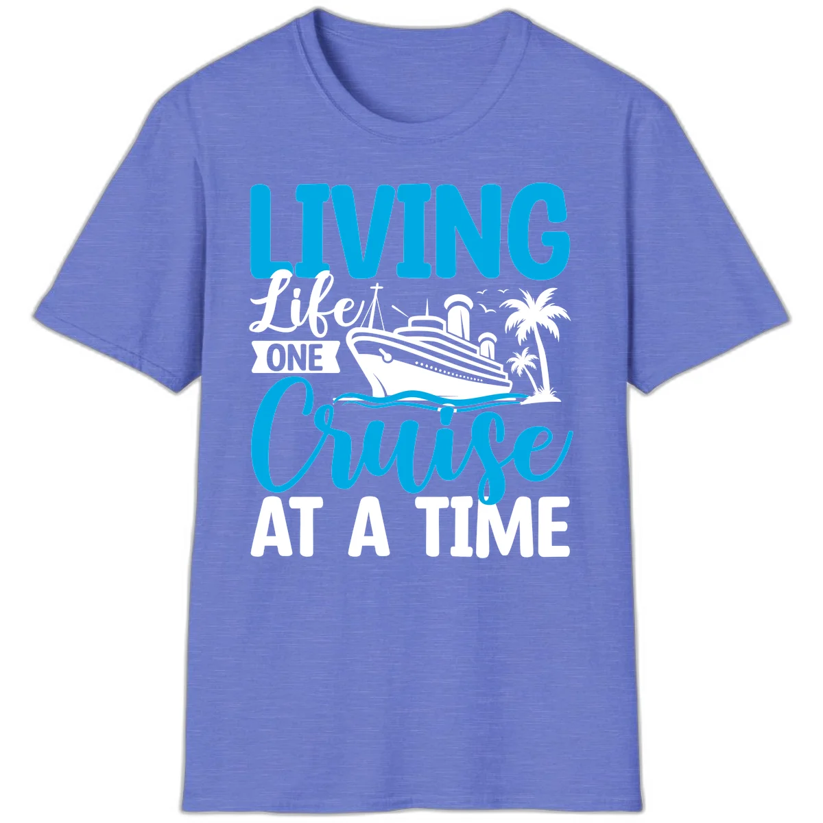 Living Life One Cruise At A Time T-Shirt in Heather Royal