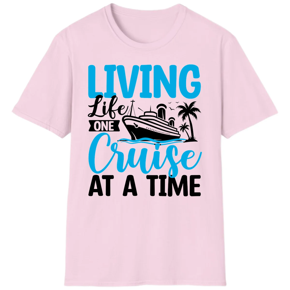 Living Life One Cruise At A Time T-Shirt in Light Pink