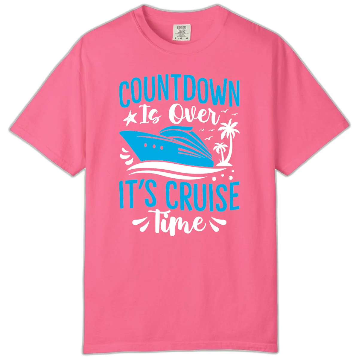 Countdown Is Over It's Cruise Time Comfort Color in Crunchberry
