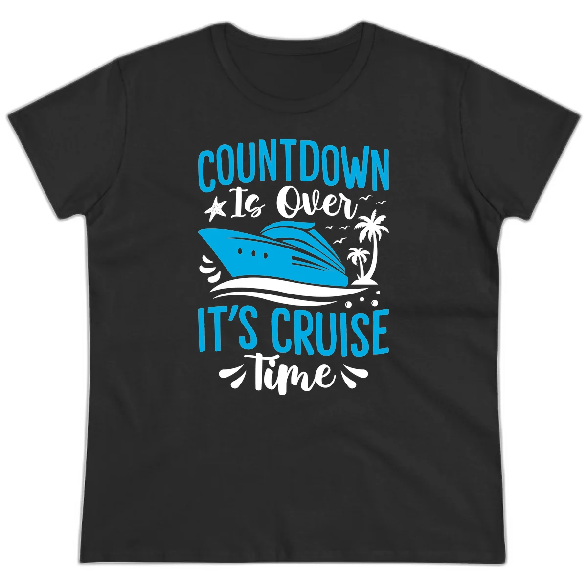 Countdown Is Over It's Cruise Time Ladies Tee in Black