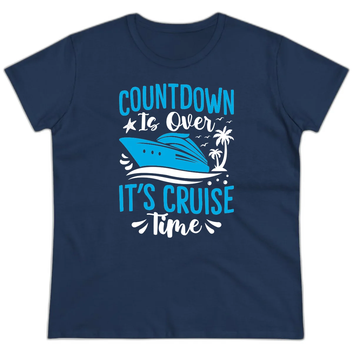 Countdown Is Over It's Cruise Time Ladies Tee in Navy