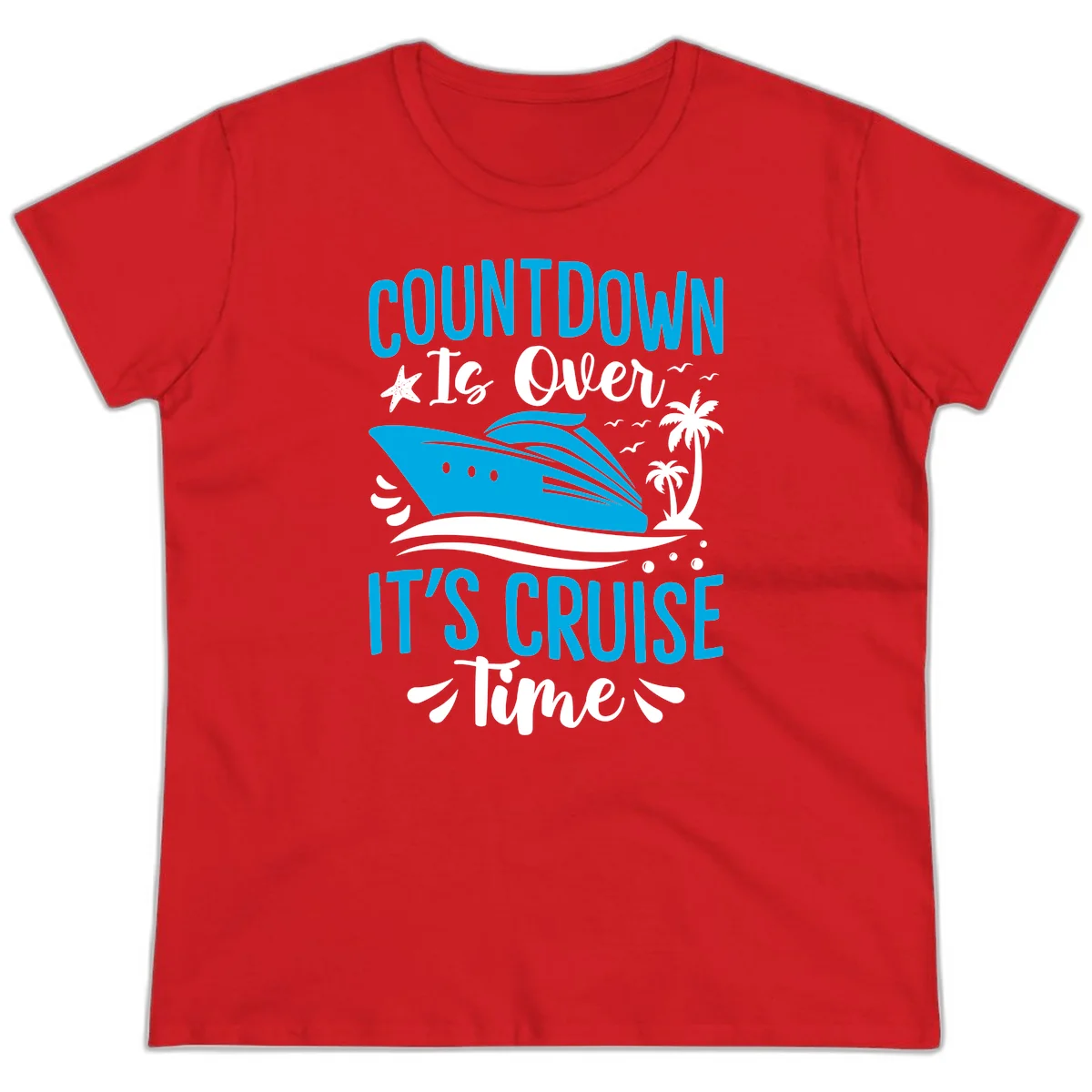 Countdown Is Over It's Cruise Time Ladies Tee in Red