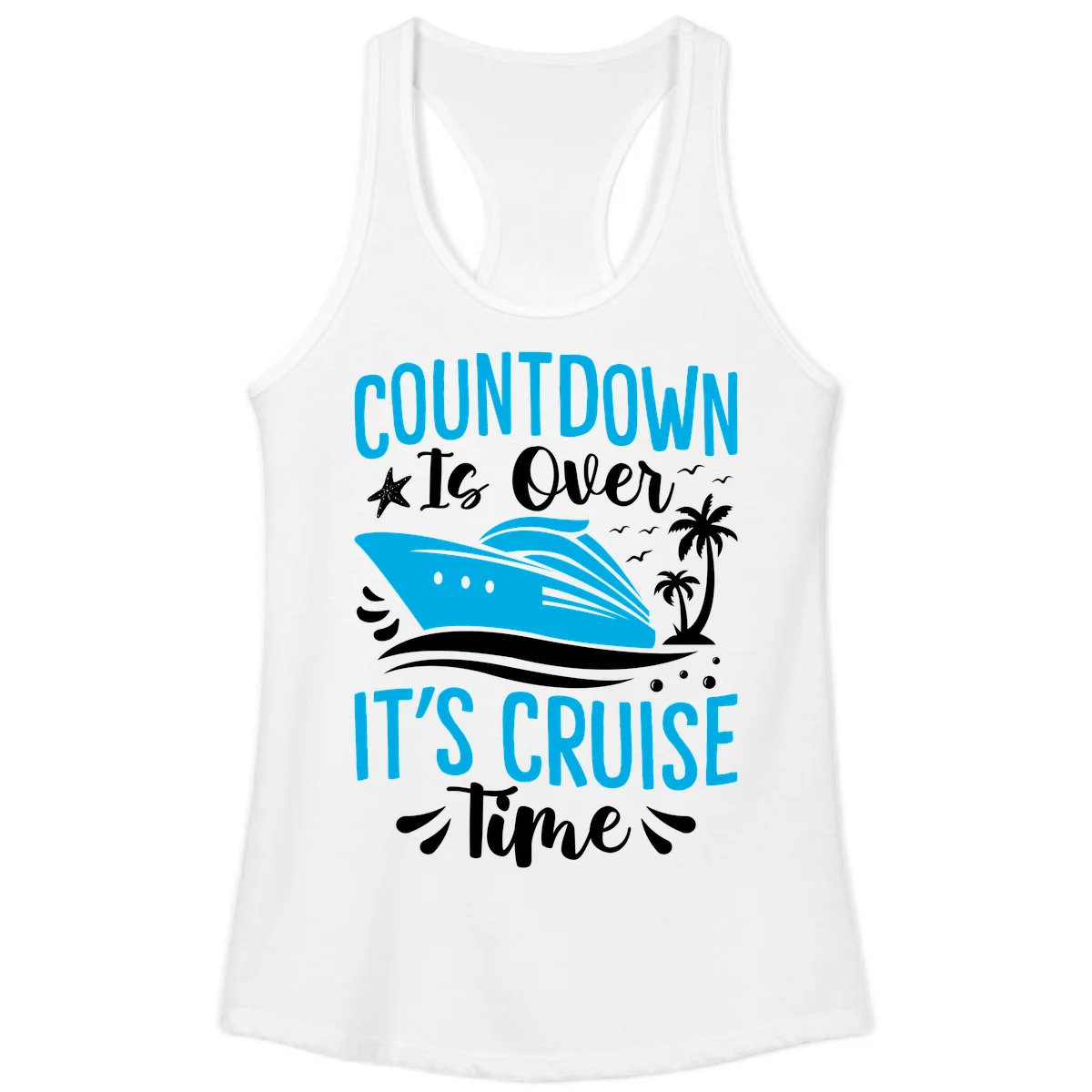Countdown Is Over It's Cruise Time Ladies Tank in White