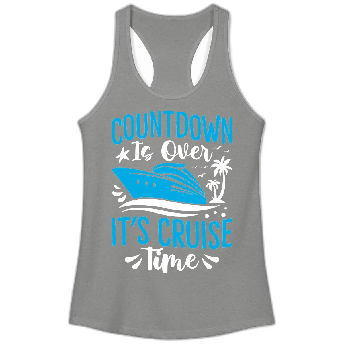 Countdown Is Over It's Cruise Time Ladies Tank in Heather Grey