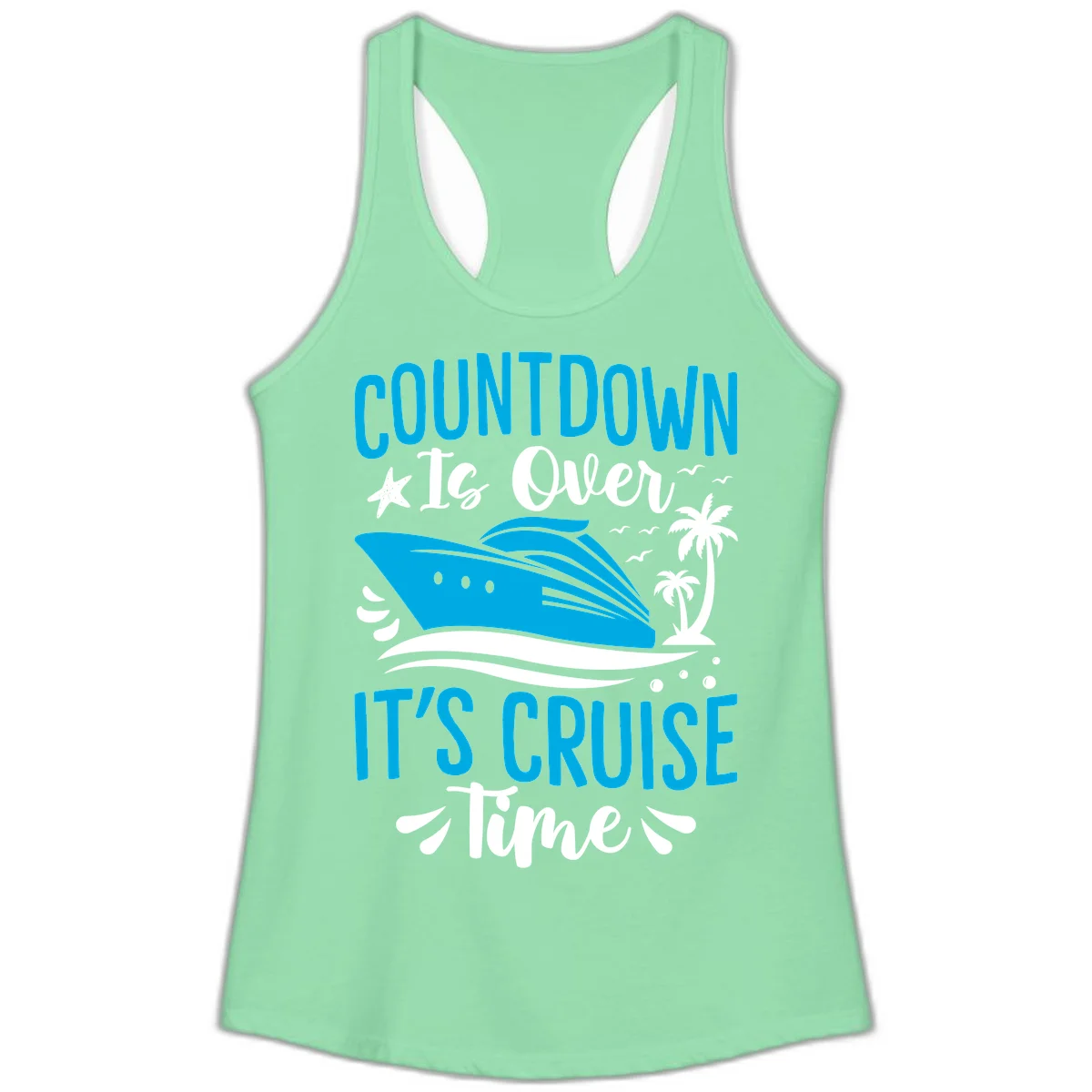 Countdown Is Over It's Cruise Time Ladies Tank in Solid Mint