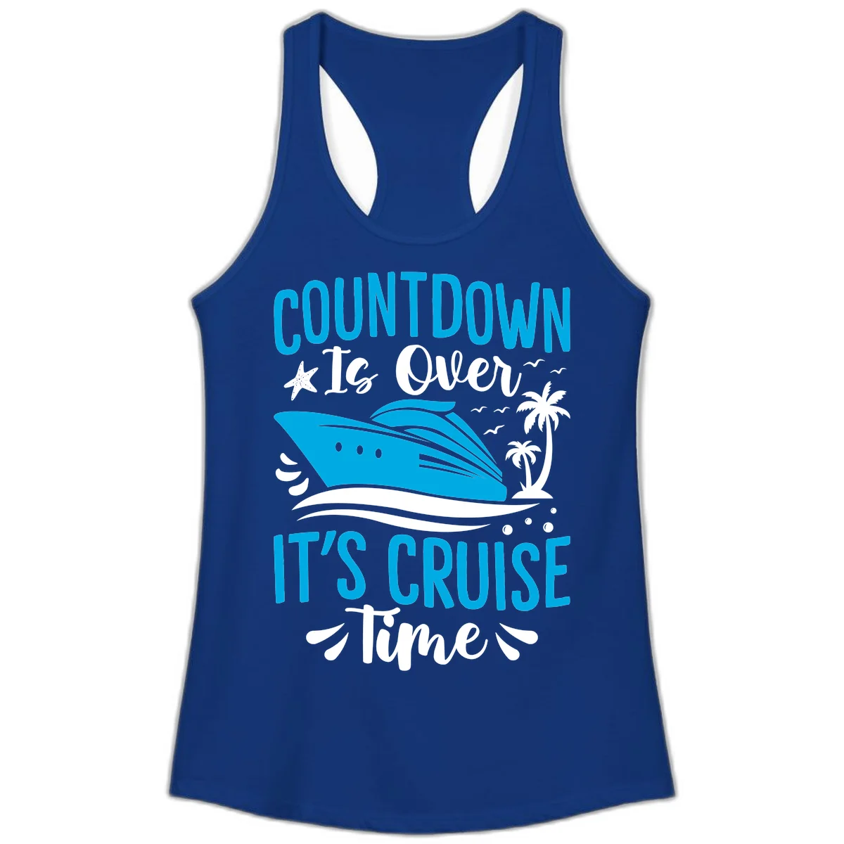 Countdown Is Over It's Cruise Time Ladies Tank in Solid Royal