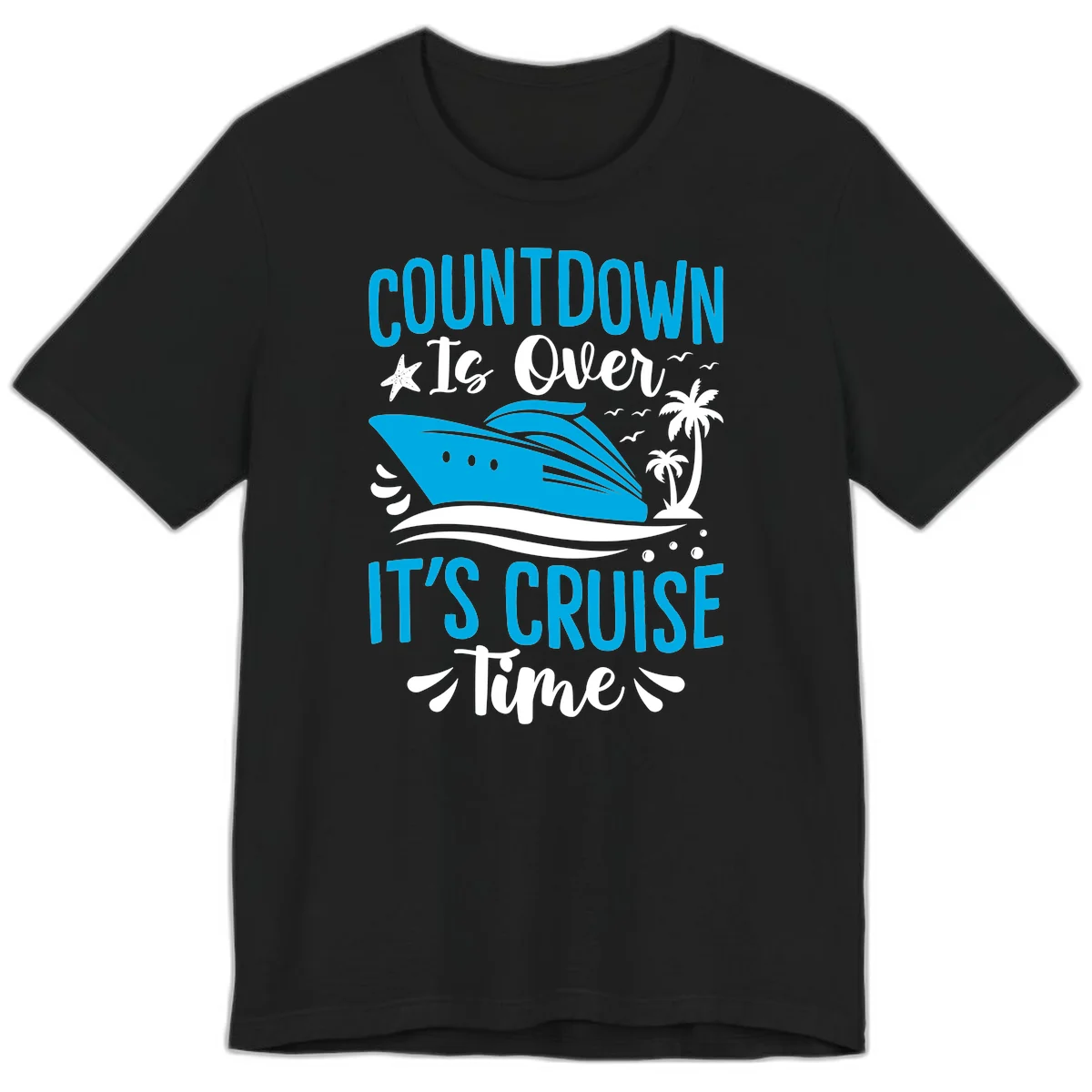 Countdown Is Over It's Cruise Time Premium T-Shirt in Black