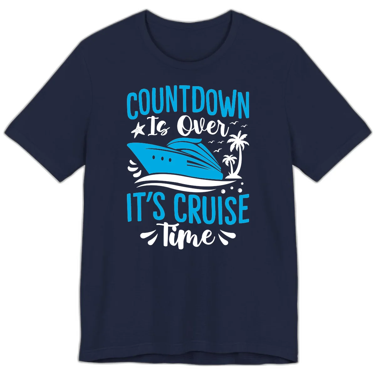 Countdown Is Over It's Cruise Time Premium T-Shirt in Navy