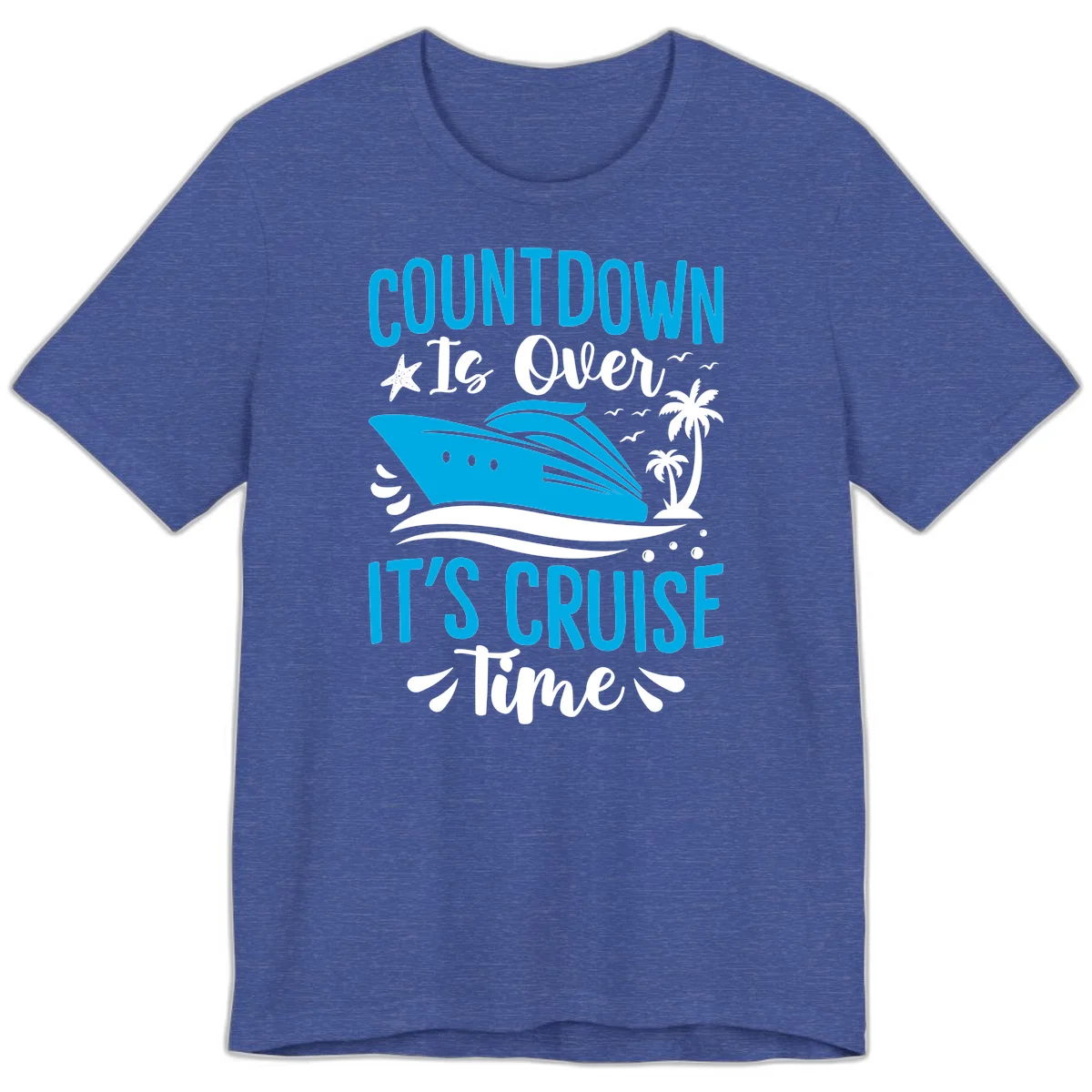 Countdown Is Over It's Cruise Time Premium T-Shirt in Heather True Royal