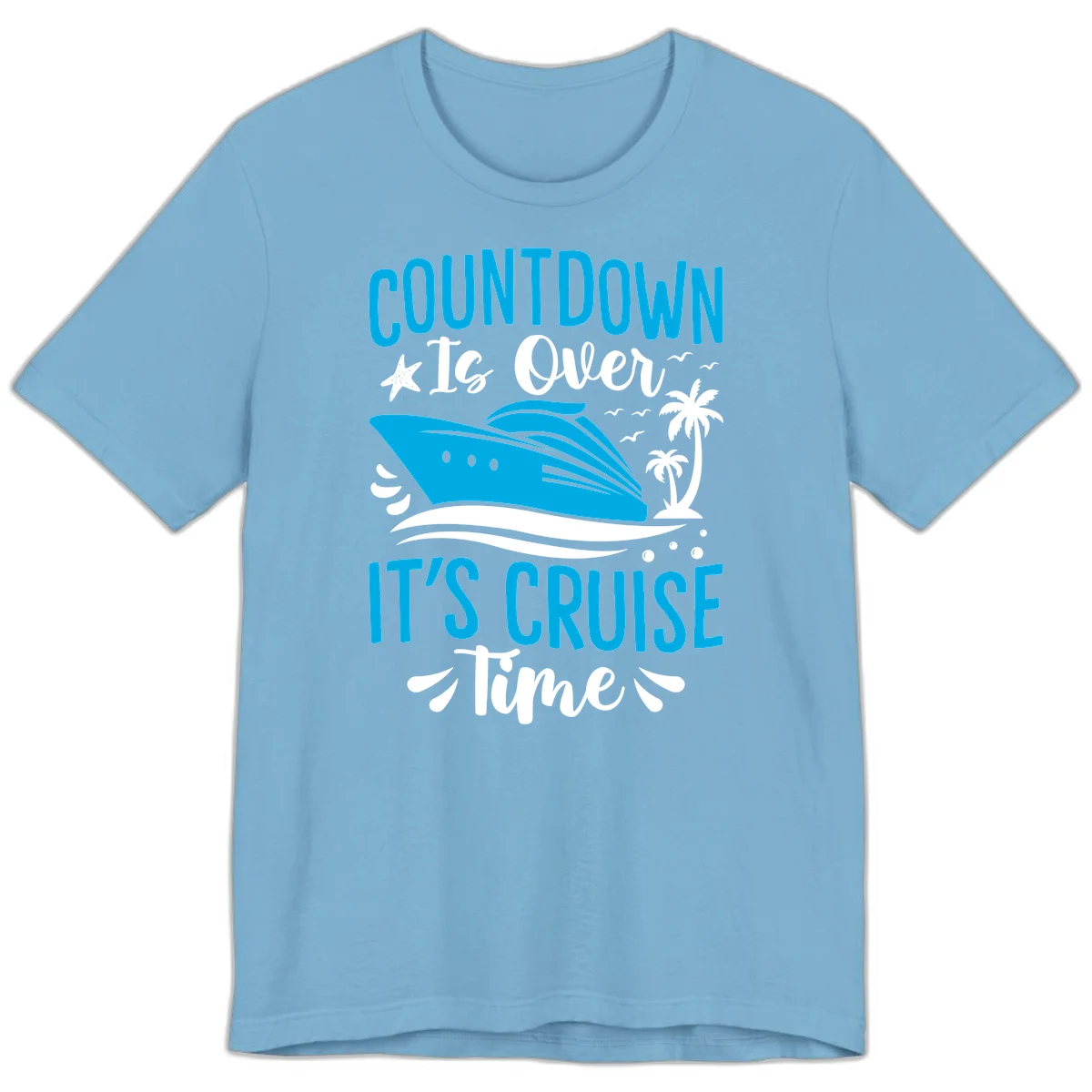 Countdown Is Over It's Cruise Time Premium T-Shirt in Ocean Blue