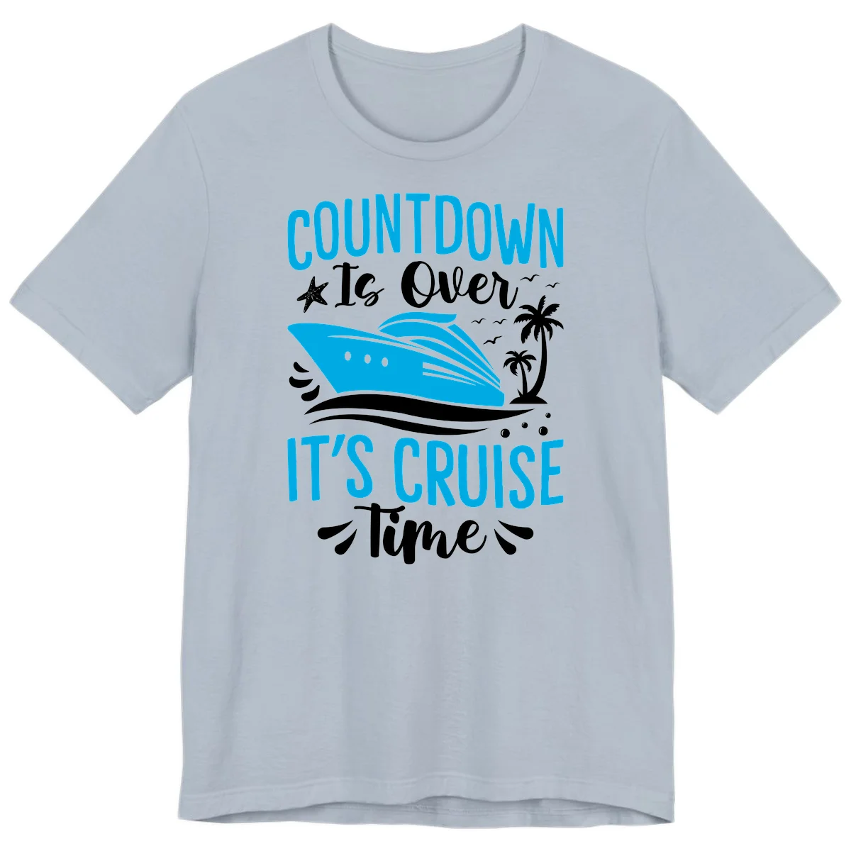 Countdown Is Over It's Cruise Time Premium T-Shirt in Light Blue
