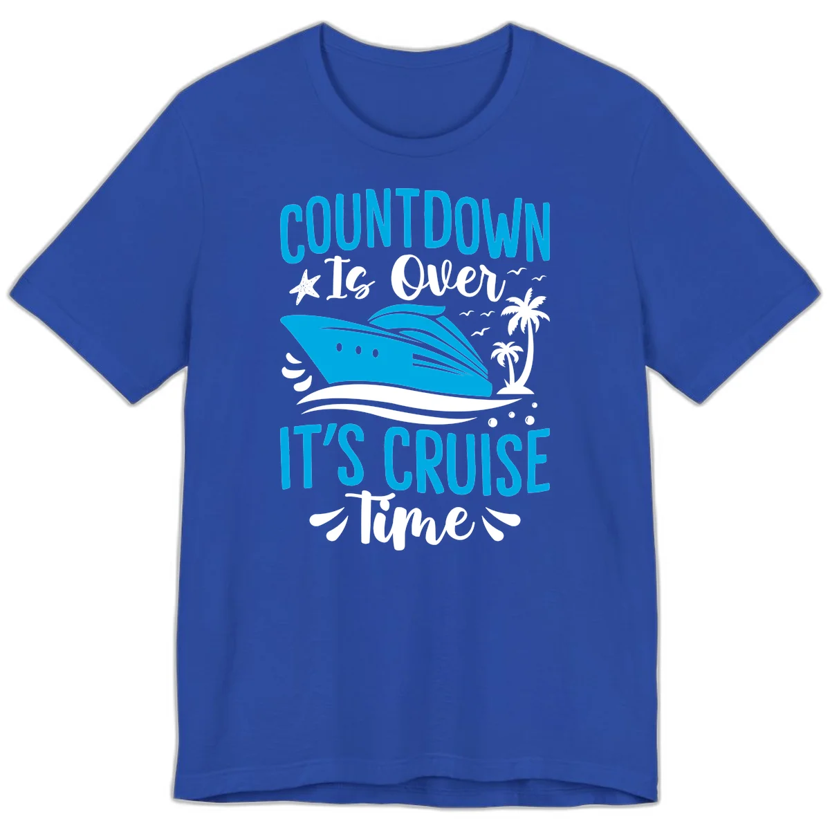 Countdown Is Over It's Cruise Time Premium T-Shirt in True Royal