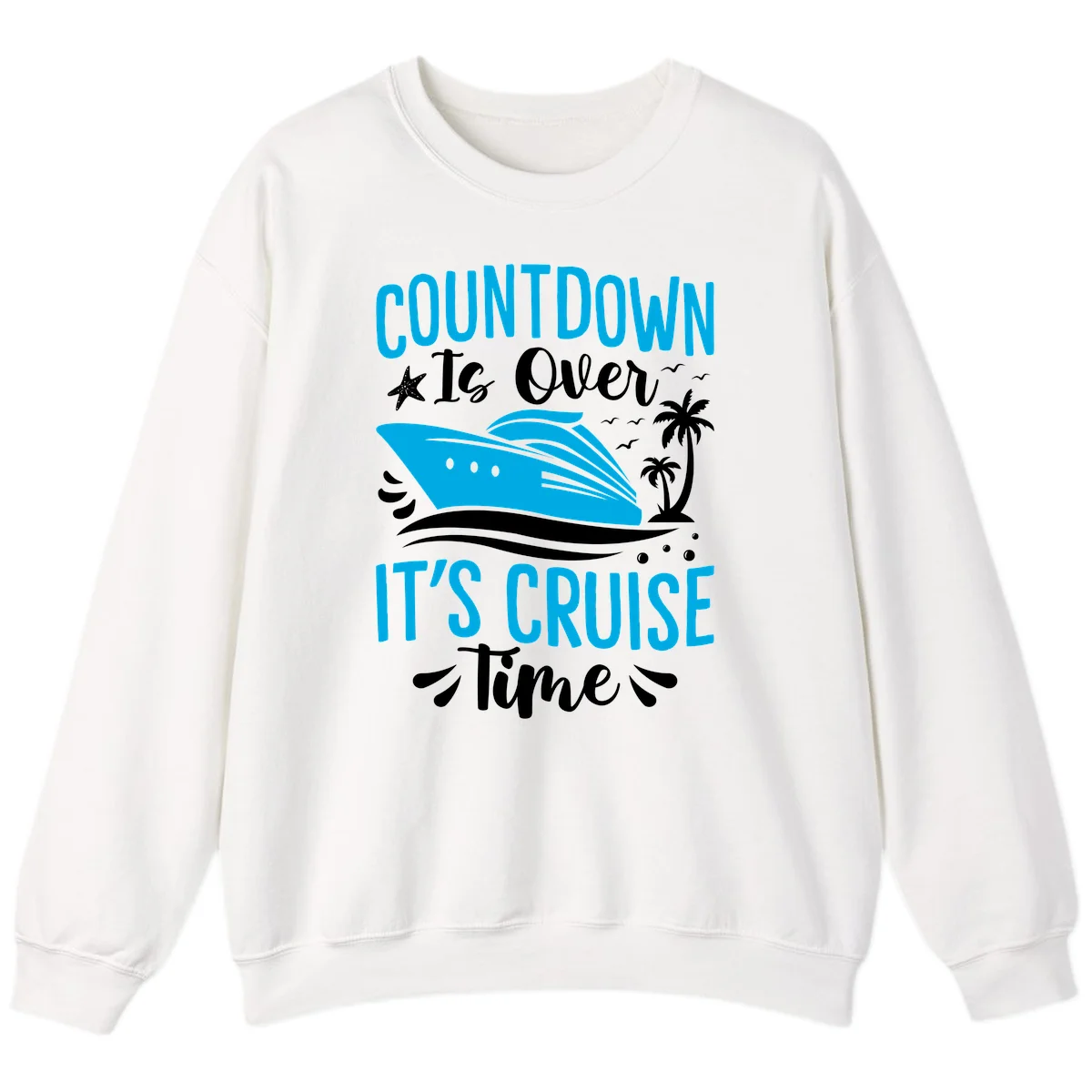 Countdown Is Over It's Cruise Time Sweatshirt in White