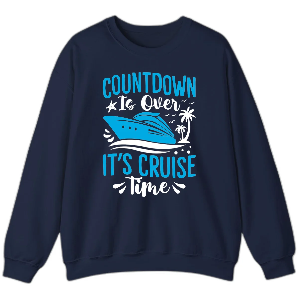 Countdown Is Over It's Cruise Time Sweatshirt in Navy