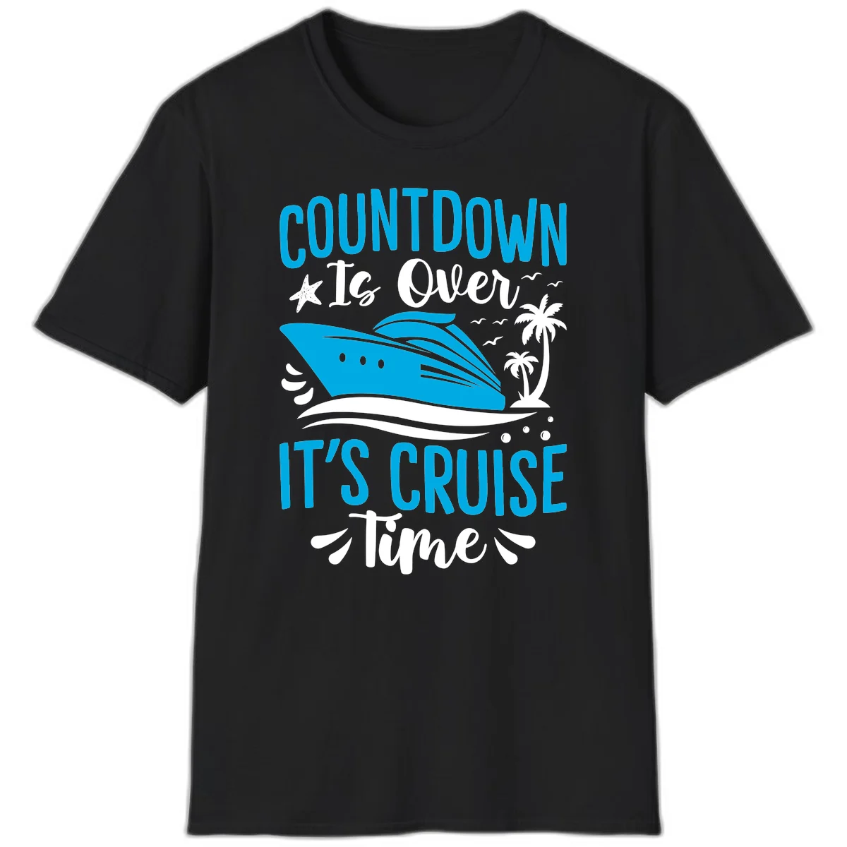 Countdown Is Over It's Cruise Time T-Shirt in Black