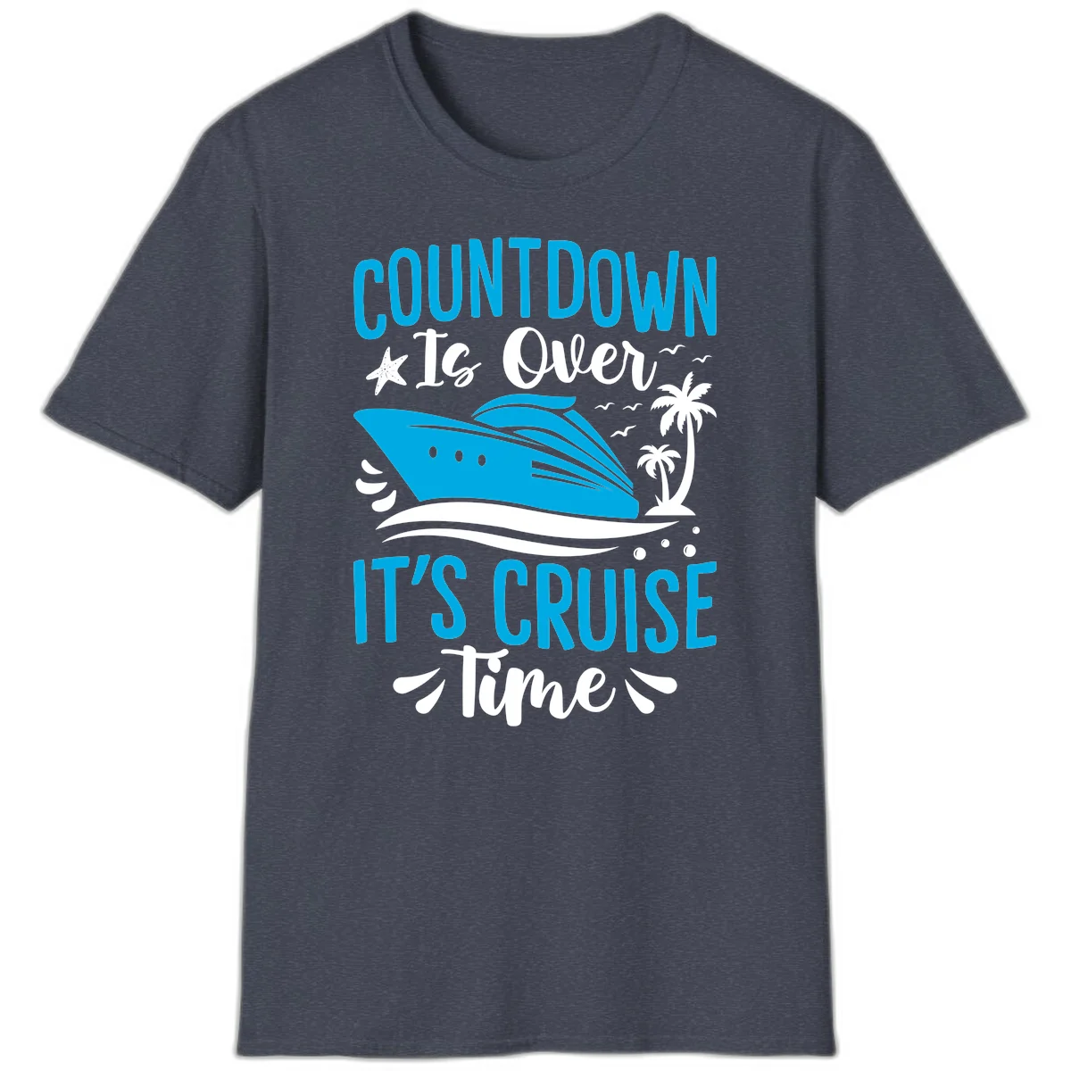 Countdown Is Over It's Cruise Time T-Shirt in Heather Navy