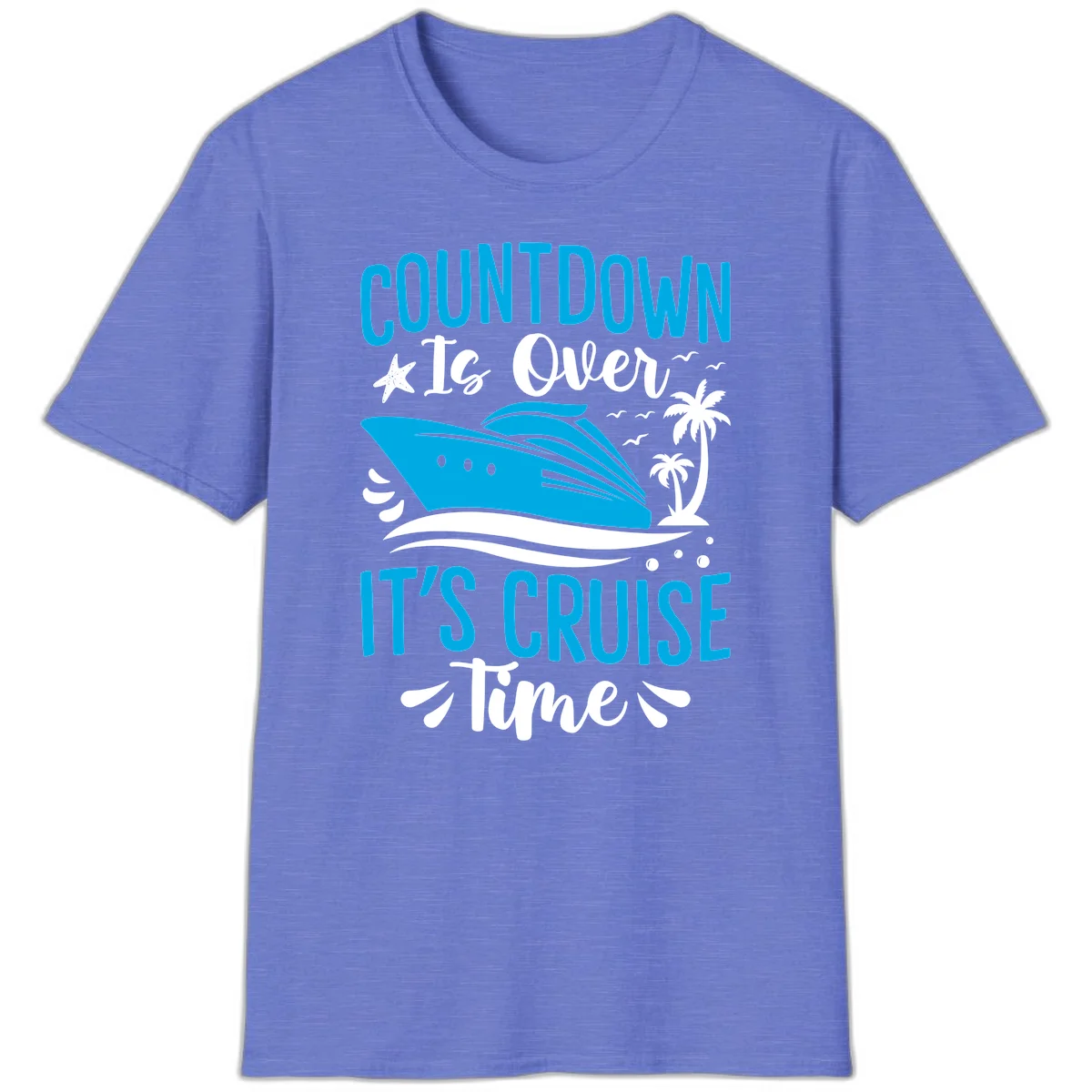 Countdown Is Over It's Cruise Time T-Shirt in Heather Royal